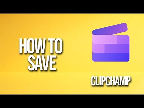 How To Save Clipchamp Tutorial