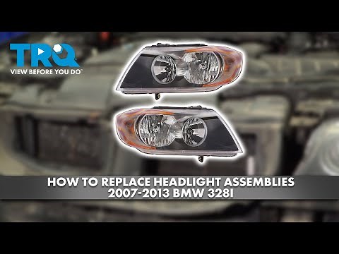 How to Replace Headlight Assemblies 2007-2013 BMW 328I