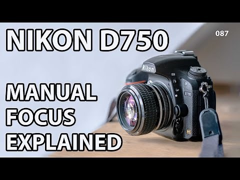 Nikon D750: Manual focus explained