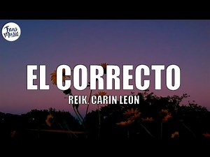 Reik, Carin Leon - El Correcto (Letra/Lyrics)