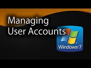 Windows 7 - Managing User Accounts