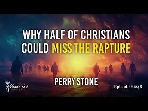 Why Half of Christians Could Miss the Rapture | Episode #1246 | Perry Stone