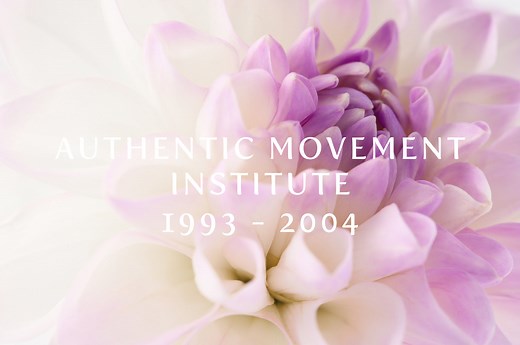 Authentic Movement Institute — Authentic Movement