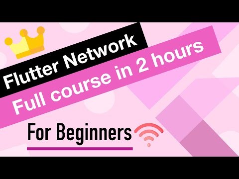Flutter Network Tutorial for Beginners | Full Course in 2 hours