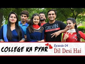 College ka Pyar | Episode 04 - Dil Desi hai | Lalit Shokeen Films |