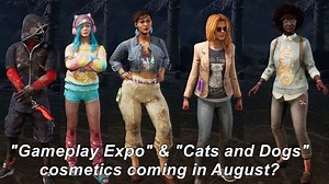Dead By Daylight| Boop the Snoot Saw mask? Gameplay Expo & Cats and Dogs cosmetics coming in August?