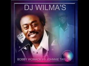 BOBBY WOMACK VS JOHNNIE TAYLOR