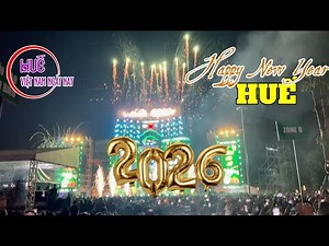 Tưng Bừng Dấu Ấn Năm Countdown 2026 Năm Mới Tại Huế
