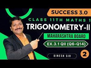 Trigonometry II Lec - 2 | Class 11th Maths-1 | Success 3.0 | Maharashtra Board | Dinesh Sir