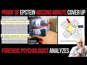 Epstein Jail Video Missing Minute Cover Up: Forensic Psychologist Analyzes