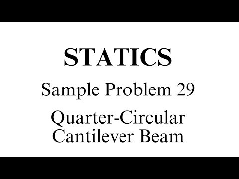 Statics - Sample Problem 29 (Quarter-Circular Cantilever Beam)