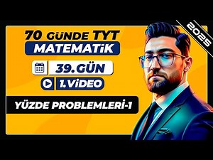 Yüzde Problemleri-1 | 39.Gün - 1.Video | 70 Günde TYT Matematik Kampı | 2025
