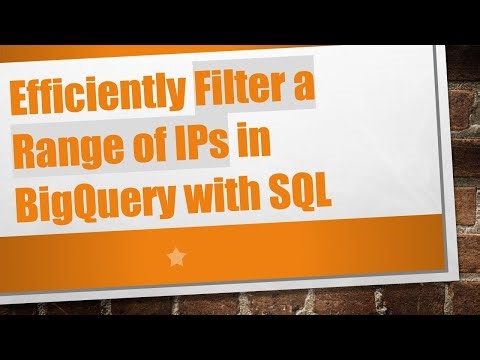 Efficiently Filter a Range of IPs in BigQuery with SQL