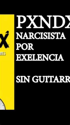PXNDX-NARCISISTA POR EXCELENCIA SIN GUITARRA ‪@PXNDX‬ #backtrack