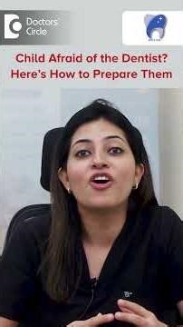 Stop Kids’ Fear of Dentists! Parenting Tips That Actually Work - Dr. Sunaina Pamnani|Doctors' Circle