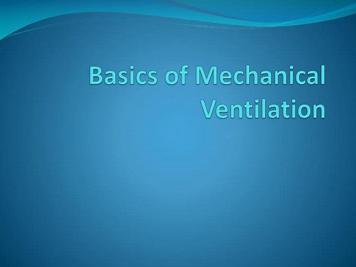 Basics of Mechanical Ventilation - SlideServe