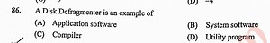 A Disk Defragmenter is an example of(A) Application software(... | Filo