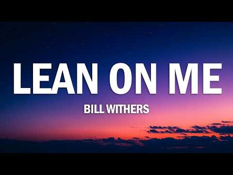 Bill Withers - Lean On Me (Lyrics)