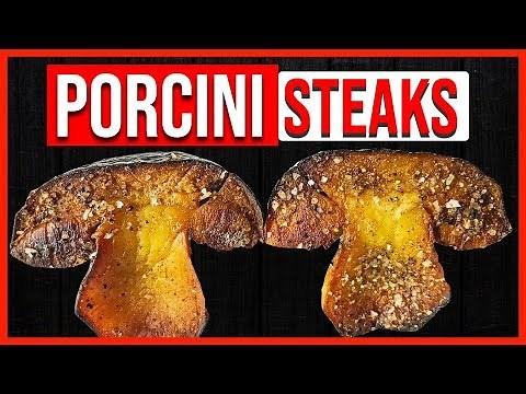 Porcini Mushroom Steaks | How to Cook Porcini Mushrooms