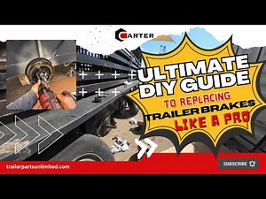 Ultimate DIY Guide to Replacing Trailer Brakes Like a PRO