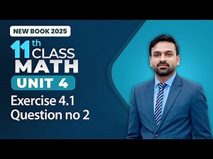 11th Class Math Unit 4 | Exercise 4.1 Question no 2 | 11th Math New Book 2025