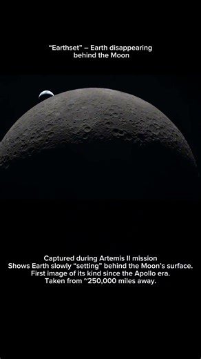 “Earthset” – Earth disappearing behind the Moon..#universe #spaceexploration#space #interstellar