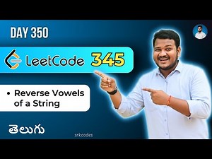 Leetcode 345: Reverse Vowels of a String in Telugu | BruteForce, Two Pointers | srkcodes
