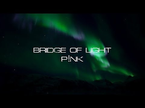 P!nk - Bridge Of Light (Lyric Video)