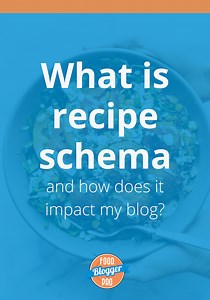 What is recipe schema and how does it impact my food blog?