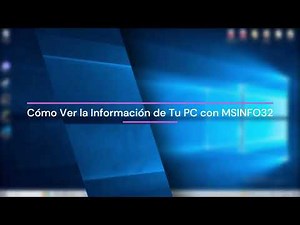 Cómo Ver la Información de Tu PC con MSINFO32