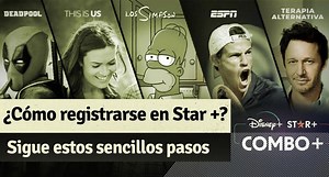 Star Plus: Cómo crear una cuenta con estos sencillos pasos