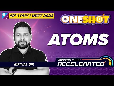Atoms Class 12 Physics (Chapter 12) Concepts Explained | NEET 2023 Exam | Mrinal Sir