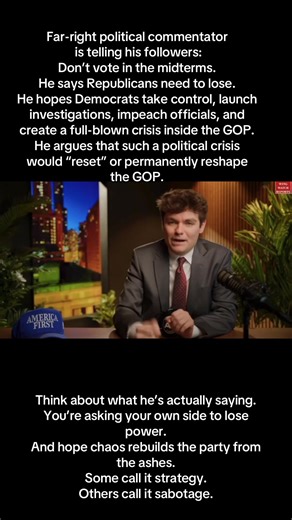 far-right political commentator, has publicly argued that Republican voters should not participate in upcoming midterm elections. #Midterms #GOP #Don’tVote #Election2026 #PoliticalCrisis