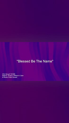 Blessed Be The Name #jesus #christianhymns #hymns