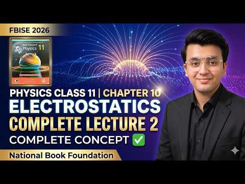 Physics Class 11 | Unit 10 | Electrostatics | Lecture 2 | Federal Board 2026