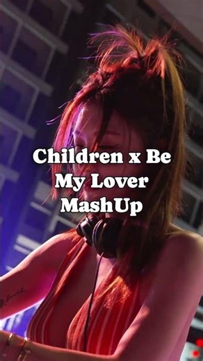 Robert Miles & La Bouche - Children x Be My Lover (MashUp)