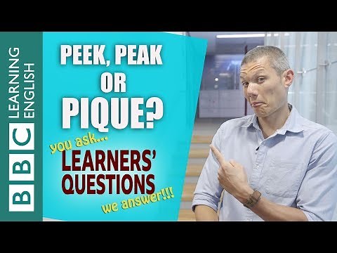 'Peek', 'peak' and 'pique' - Learners' Questions