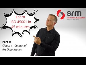 ISO 45001 in 45 Minutes Clause 4 Organisational Context