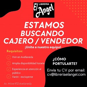 Oferta de empleo Estamos buscando CAJERO / VENDEDOR para LIBRERÍA EL ÁNGEL. Enviar currículum a cv@libreriaelangel.com Requisitos: Vivir en Avellaneda, Disponibilidad horaria. Experiencia en atención al público. | Foro Vecinal Avellaneda Segura