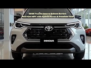 2026 Toyota Innova Reborn Review | Next-Gen MPV with Hybrid Power & Premium Tech