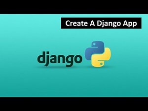 13 - Create A Django App | Python Django Tutorial for Beginners