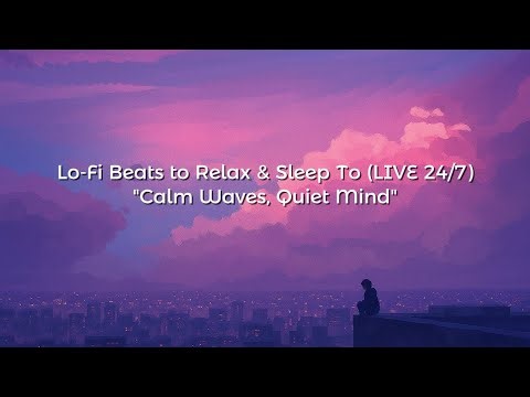 Lo-Fi Beats to Relax & Sleep To (LIVE 24/7) | Calm Waves, Quiet Mind🍃