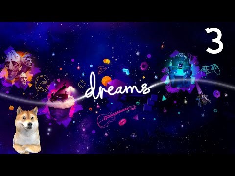 Dreams (Part 3) Tutorials