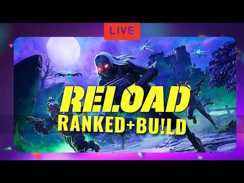 🔴 Fortnite LIVE: Ranked Reload Build!