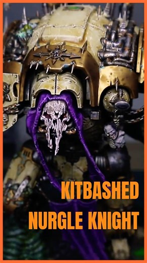 Kitbashed Nurgle Knight Showcase