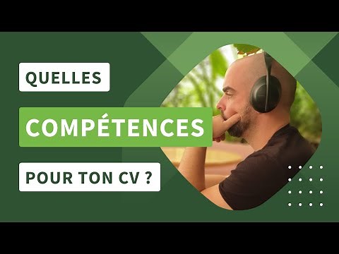 Quelles compétences mettre dans ton CV? (tu seras différent)