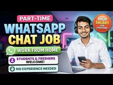 🔴 Part Time WhatsApp Chat & Typing Job 2026 😳 | Work From Home 💻 | Freshers Apply Now 🔥