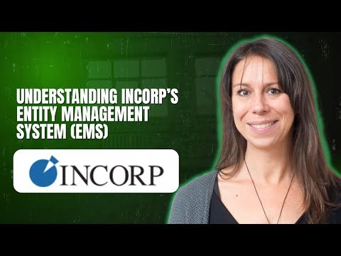 Understanding InCorp’s Entity Management System EMS