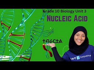Grade 10 Biology Unit 3: 3.1.3 Nucleic Acid |ሳቋማ |Saquama