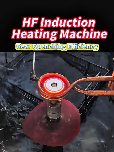 High-Frequency Induction Heating Machine for Gear Quenching